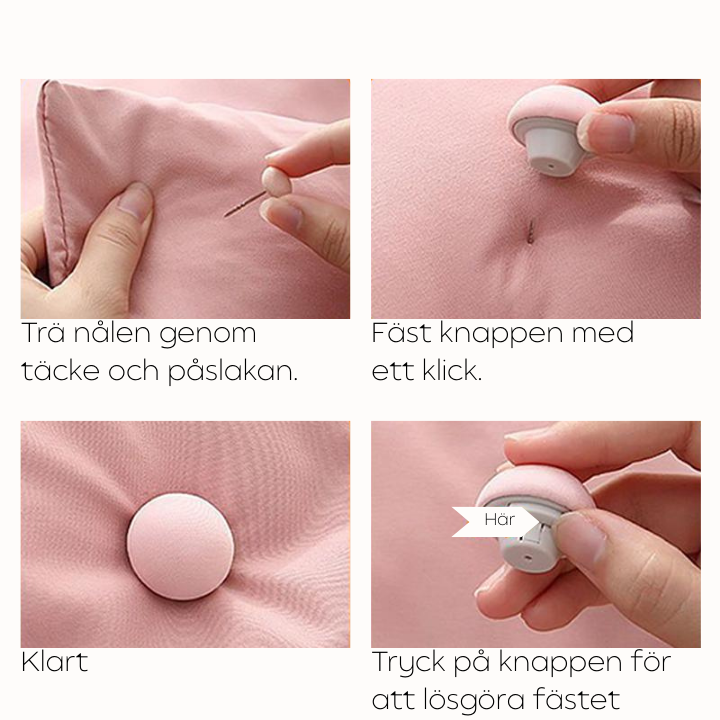 Fixen - Fixerar täcket på plats.